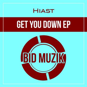 Hiast - Get You Down EP