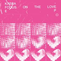 Kasra - Focus On The Love EP