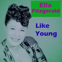 Ella Fitzgerald - Like Young