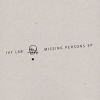 Ivy Lab - Missing Persons EP