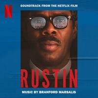 Branford Marsalis - Rustin (Soundtrack from the Netflix Film)