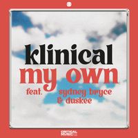 Klinical featuring Sydney Bryce and Duskee - My Own