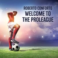 Roberto Conforto - Welcome to the Proleague