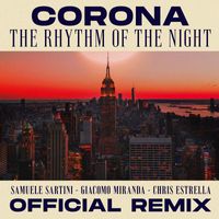 Corona - The Rhythm of the Night (Samuele Sartini, Giacomo Miranda, Chris Estrella Official Remix)