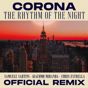 Corona - The Rhythm of the Night (Samuele Sartini, Giacomo Miranda, Chris Estrella Official Remix)
