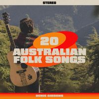 Denis Gibbons - 20 Australian Folk Songs