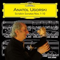 Anatol Ugorski - Scriabin: Piano Sonatas Nos. 1-10