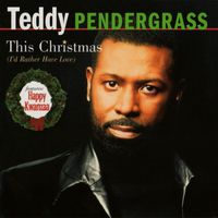 Teddy Pendergrass - This Christmas (I'd Rather Have Love)