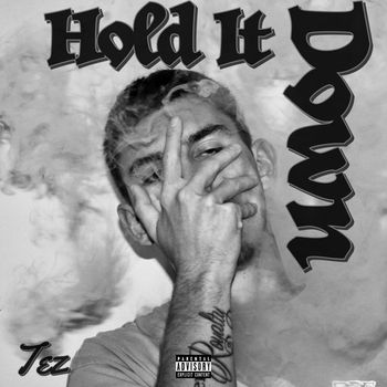 Tez - Hold It Down (Explicit)