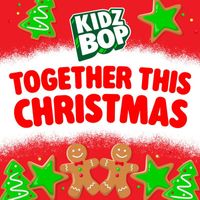 Kidz Bop Kids - Together This Christmas