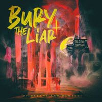 Bury The Liar - Of Dreams and Damage (Explicit)
