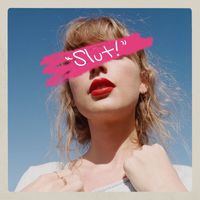 Taylor Swift - "Slut!" (Taylor's Version) (From The Vault)