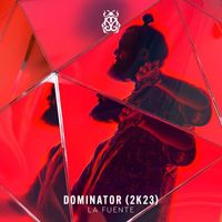 La Fuente - Dominator (2K23)
