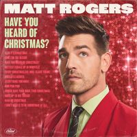 Matt Rogers - Have You Heard of Christmas?