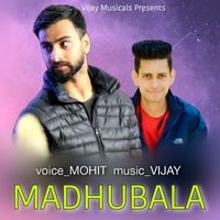Mohit - Madhubala
