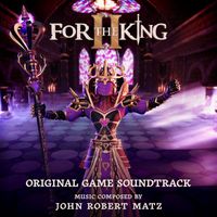 John Robert Matz - For the King II (Original Game Soundtrack)