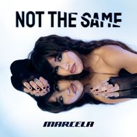 Marcela - Not The Same