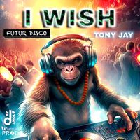 Tony Jay - I Wish II (2023)