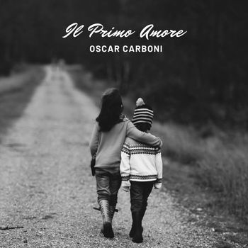 Oscar Carboni - Il Primo Amore