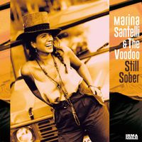 Marina Santelli and The Voodoo - Still Sober