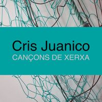 Cris Juanico - Cançons de Xerxa