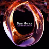 Dsnt Matter - Lost My Heart EP