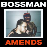 Bossman - Amends