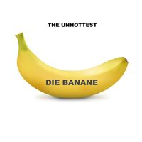 The Unhottest - Die Banane