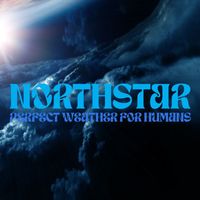Perfect Weather for Humans - NORTHSTAR