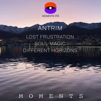 Antrim - Lost Frustration /Soul Magic / Different Horizons