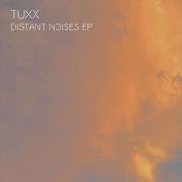 Tuxx - Distant Noises