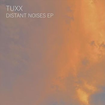 Tuxx - Distant Noises