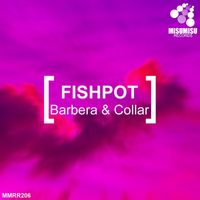 Barbera & Collar - Fishpot