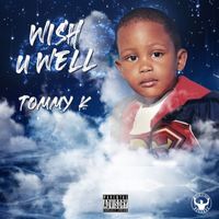TommyK - Wish U Well (Explicit)
