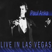 Paul Anka - Live in Las Vegas