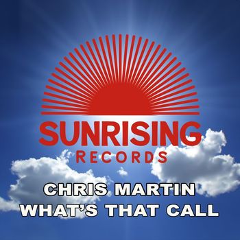 Chris Martin - What's That Call