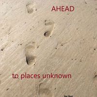 Ahead - To Places Unknown