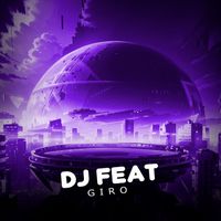DJ Feat - Giro