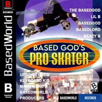Lil B - BasedGods Pro Skater (Explicit)