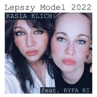 Kasia Klich - Lepszy Model 2022 (feat. Ryfa Ri)