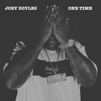 Joey Doyles - One Time (Explicit)
