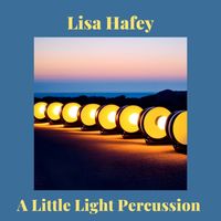 Lisa Hafey - A Little Light Percussion