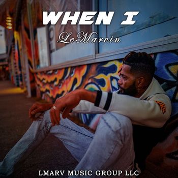 LeMarvin - When I (Explicit)