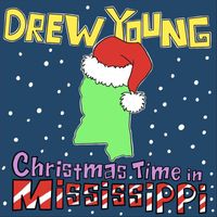 Drew Young - Christmas Time in Mississippi