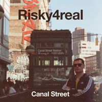 Risky4real - Canal Street