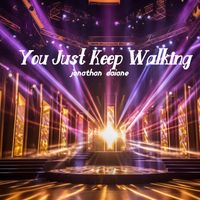jonathan daiane - You Just Keep Walking