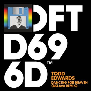 Todd Edwards - Dancing For Heaven (Bklava Remix)