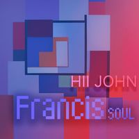 Francis Soul - Hi John