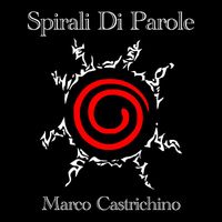 Marco Castrichino - Spirali di Parole