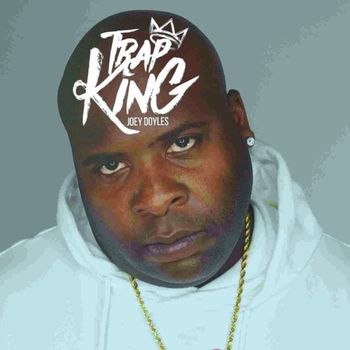 Joey Doyles - Trap King (Explicit)
